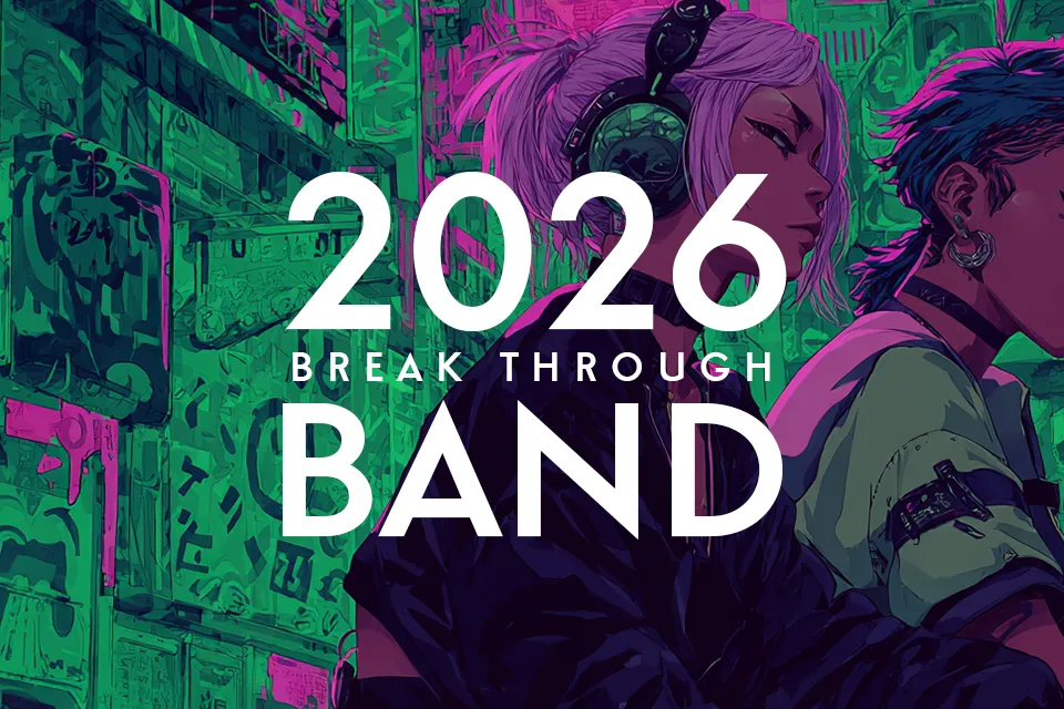 【2026年 ブレイクバンド20選】世界基準目前の日本の音楽シーンの今!